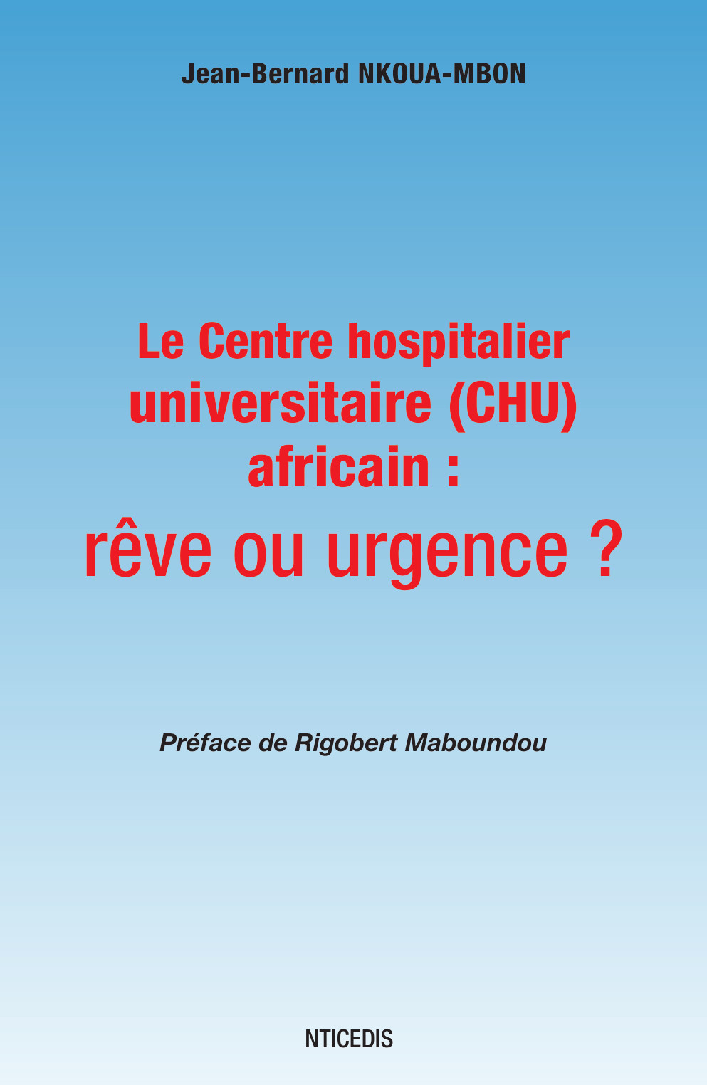 Le Centre hospitalier universitaire (CHU) africain : rêve ou urgence ?